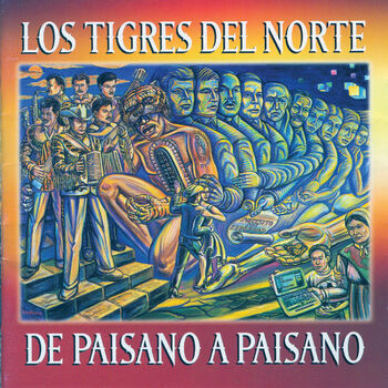 Los Tigres Del Norte - De Paisano A Paisano: listen with lyrics | Deezer