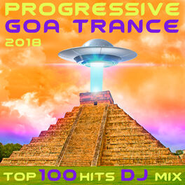 Album cover of Progressive Goa Trance 2018 Top 100 Hits DJ Mix