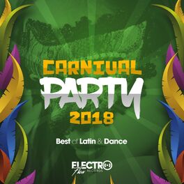 Album cover of Carnival Party 2018 (Best of Latin & Dance)