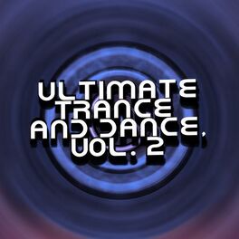 Album cover of Ultimate Trance and Dance, Vol. 2