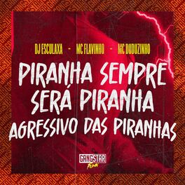 Album cover of Piranha Sempre Será Piranha / Agressivo das Piranhas