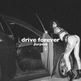 Album cover of Drive Forever (Purpose, Slowed + Reverb)