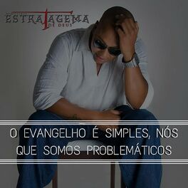 Album cover of O Evangelho É Simples, Nós Que Somos Problemáticos