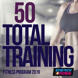 Album cover of 50 Total Training Fitness Program 2019 (50 Tracks For Fitness & Workout)