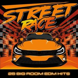 Album cover of Street Race (25 Big Room EDM Hits)