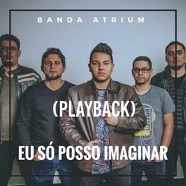 Album cover of Eu Só Posso Imaginar (Playback)