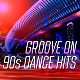 Album cover of Groove On: 90s Dance Hits