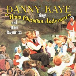 Album cover of Danny Kaye Sings Hans Christian Andersen And Other Favourites