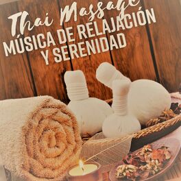 Album cover of Thai Massage – Música de Relajación y Serenidad, Spa Masaje, Apertura de Chakras, Sonidos de la Naturaleza, Sanar el Alma