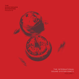 Album cover of The Confidence Emperors Presents The International Sound System Party, Vol. 1