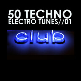 Album cover of 50 Techno Electro Tunes: Vol.01