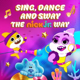 Album cover of Sing, Dance and Sway the Nick Jr. Way