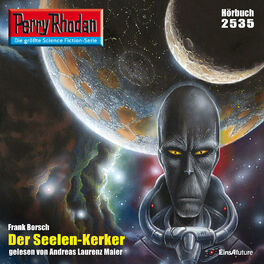 Album cover of Der Seelen-Kerker - Perry Rhodan - Erstauflage 2535 (Ungekürzt)