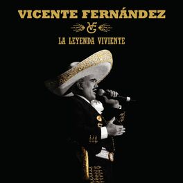 Album cover of Vicente Fernandez La Leyenda Viviente (Digi-Pack)