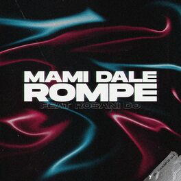 Album cover of Mami Dale Rompe (Remix)