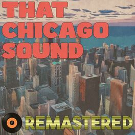 Album cover of That Chicago Sound (Remastered 2014)