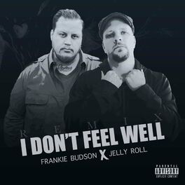 Album cover of I Don't Feel Well (feat. Jelly Roll) [Remix]