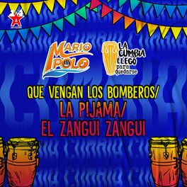 Album cover of Que Vengan los Bomberos / La Pijama / El Zangui Zangui