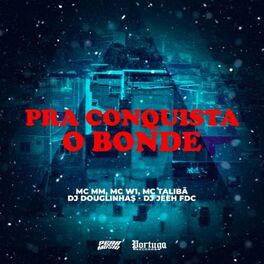 Album cover of Pra Conquista o Bonde (feat. DJ Jeeh FDC & DJ Douglinhas)