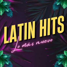 Album cover of Latin Hits - Lo Mas Nuevo