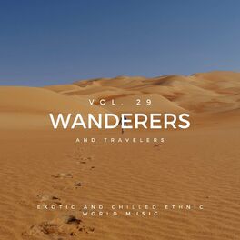 Album cover of Wanderers And Travelers - Exotic And Chilled Ethnic World Music, Vol. 29