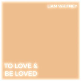 Album cover of To Love & Be Loved