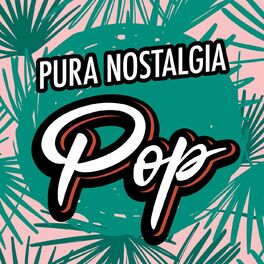 Album cover of Pura Nostalgia Pop