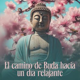 Album cover of El camino de Buda hacia un día relajante