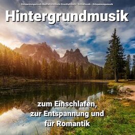 Album cover of Hintergrundmusik zum Einschlafen, zur Entspannung und für Romantik