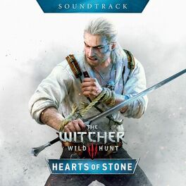 Album cover of The Witcher 3: Wild Hunt - Hearts Of Stone (Original Game Soundtrack)
