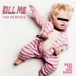 Album cover of Kill Me (Remixes)