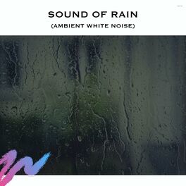 Album cover of Sound of Rain (Ambient White Noise)