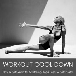Album cover of Workout Cool Down: Slow & Soft Music for Stretching, Yoga Poses & Soft Pilates