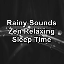 Album cover of Rainy Sounds Zen Relaxing Sleep Time