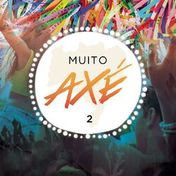 Download Muito Axé, Vol. 2 (Ao Vivo) 2016