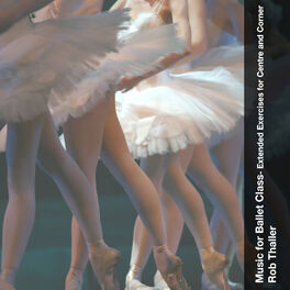 Album cover of Music for Ballet Class - Extended Exercises for Centre and Corner