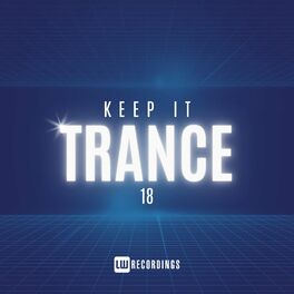 Album cover of Keep It Trance, Vol. 18