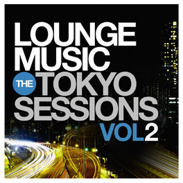 Album cover of Lounge Music: The Tokyo Sessions, Vol.2