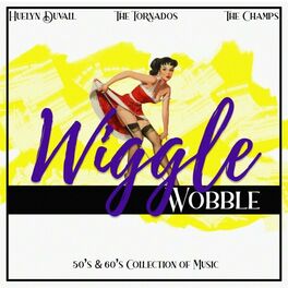 Album cover of Wiggle Wobble (50'S & 60's Collection of Music)