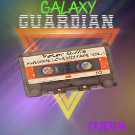 Album cover of Galaxy Guardian Peter Quill's: Awesome Love Mixtape Vol. 1