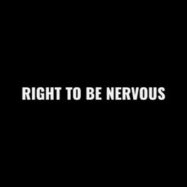 Album cover of Right to Be Nervous