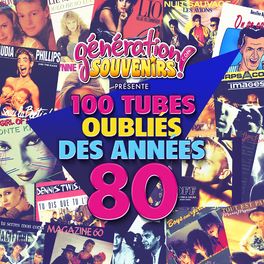 Album cover of Génération Souvenirs présente les 100 tubes oubliés des années 80