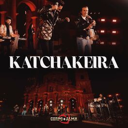 Album cover of Katchakeira (Corpo e Alma 50 Anos)