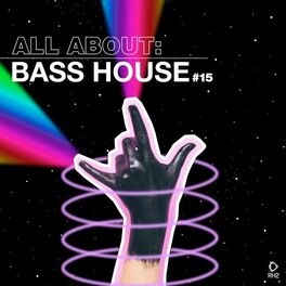Album cover of All About: Bass House, Vol. 15
