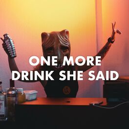 Album cover of One More Drink She Said