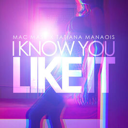 Album cover of I Know You Like It (feat. Tatiana Manaois)