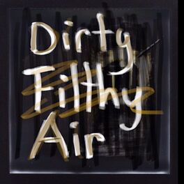 Album cover of Dirty Filthy Air
