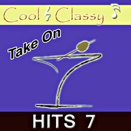 Album cover of Cool & Classy: Take On Hits, Vol. 7