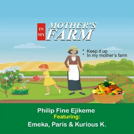 Album cover of IN MY MOTHERS FARM (feat. PHILIP FINE EJIKEME, PARIS & EMEKA)
