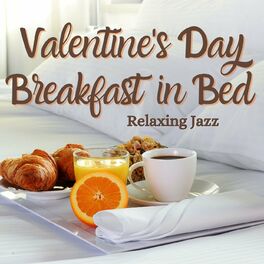 Album cover of Valentine's Day Breakfast in Bed: Relaxing Jazz